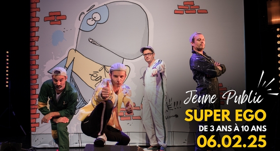 Super Ego_Spectacle jeune public au Blanc-Mesnil_06.02.25